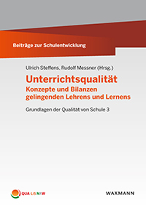 Beiträge zur Schulentwicklung - Band 16: Unterrichtsqualität  Konzepte und Bilanzen gelingenden Lehrens und Lernens