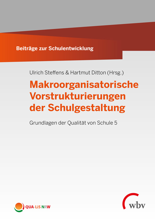 Beiträge zur Schulentwicklung - Band 18: Makroorganisatorische Vorstrukturierungen der Schulgestaltung - Grundlagen der Qualität von Schule 5