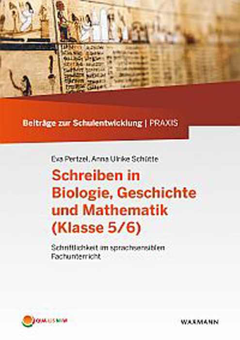 Beiträge zur Schulentwicklung - Band 4: Schreiben in Biologie, Geschichte und Mathematik (Klasse 5/6)