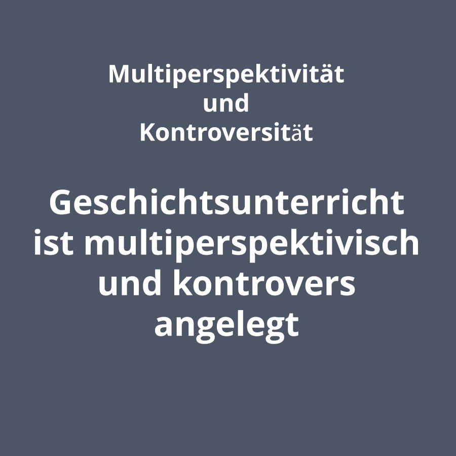 Fachdidaktische Prinzipien Multiperspektivität und Kontroversität