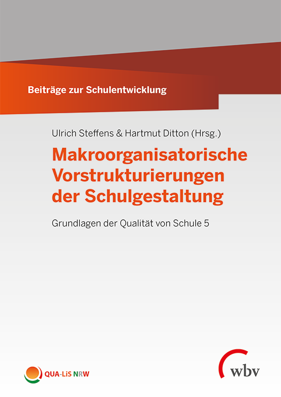 Beiträge zur Schulentwicklung - Band 18: Makroorganisatorische Vorstrukturierungen der Schulgestaltung - Grundlagen der Qualität von Schule 5