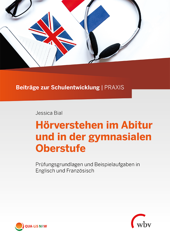 Titelseite von Beiträge zur Schulentwicklung - Band 32: Hörverstehen im Abitur und in der gymnasialen Oberstufe - Prüfungsgrundlagen und Beispielaufgaben in Englisch und Französisch