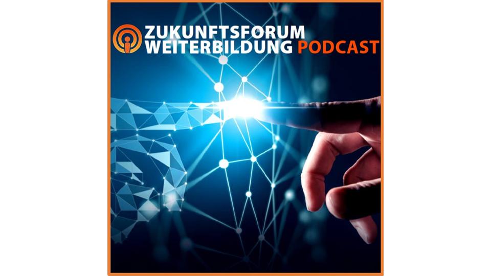 Titelbild Podcast Zukunftsforum Weiterbildung