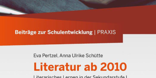 Beiträge zur Schulentwicklung - Band 7: Literatur ab 2010