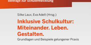 Titelseite von Beiträge zur Schulentwicklung - Band 14: Inklusive Schulkultur: Miteinander. Leben. Gestalten.