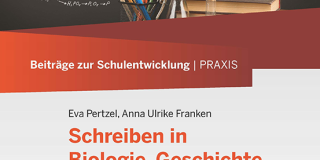 Beiträge zur Schulentwicklung - Band 17: Schreiben in Biologie, Geschichte und Mathematik (Klasse 7 – 10)