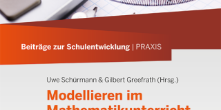 Titelseite von Beiträge zur Schulentwicklung - Band 31: Modellieren im Mathematikunterricht - Fachdidaktische Erkenntnisse und Handlungsempfehlungen für die Sekundarstufe I und II