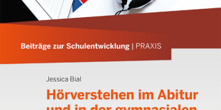 Titelseite von Beiträge zur Schulentwicklung - Band 32: Hörverstehen im Abitur und in der gymnasialen Oberstufe - Prüfungsgrundlagen und Beispielaufgaben in Englisch und Französisch