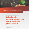 Beiträge zur Schulentwicklung - Band 17: Schreiben in Biologie, Geschichte und Mathematik (Klasse 7 – 10)