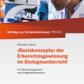 Titelseite von Beiträge zur Schulentwicklung - Band 25: >Basiskonzepte< der Erkenntnisgewinnung im Biologieunterricht - Ein Nachschlagewerk mit Aufgabenbeispielen
