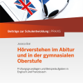 Titelseite von Beiträge zur Schulentwicklung - Band 32: Hörverstehen im Abitur und in der gymnasialen Oberstufe - Prüfungsgrundlagen und Beispielaufgaben in Englisch und Französisch